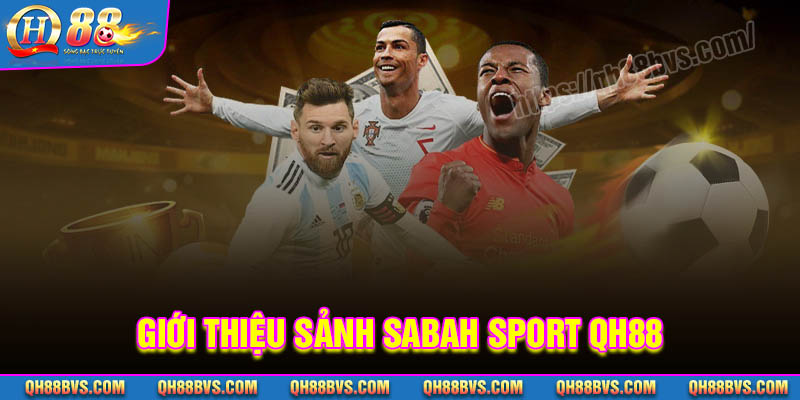 Giới thiệu về sảnh cược Sabah Sport QH88