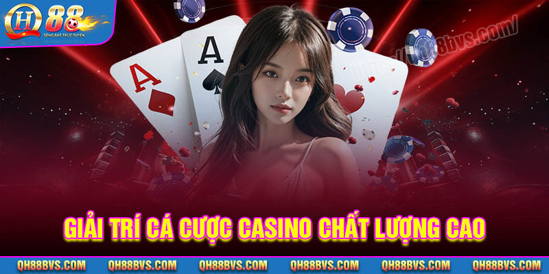 Giới thiệu về sảnh Won Casino QH88