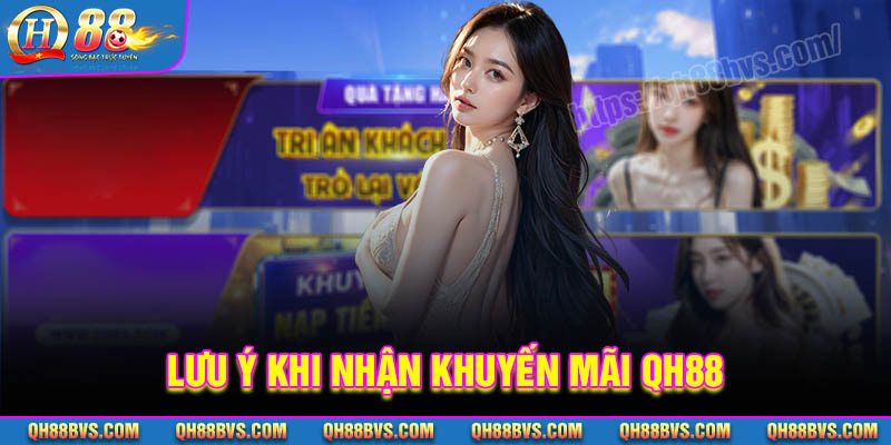 Một số lưu ý khi tham gia khuyến mãi QH88