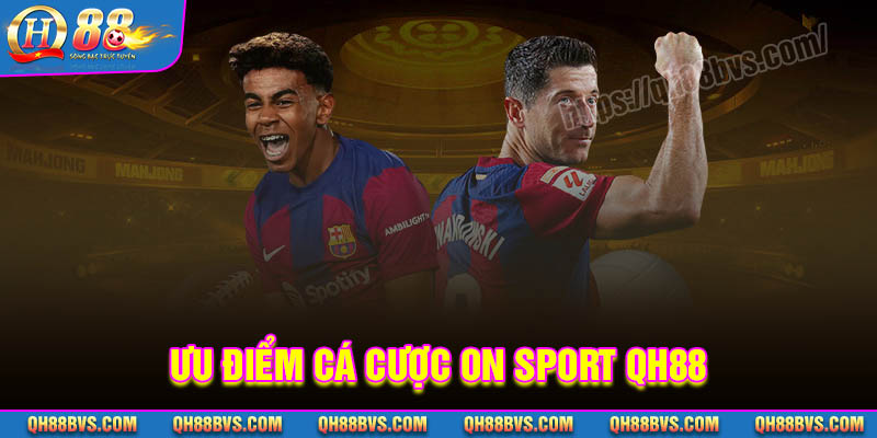 Ưu điểm làm nên tên tuổi On Sport QH88