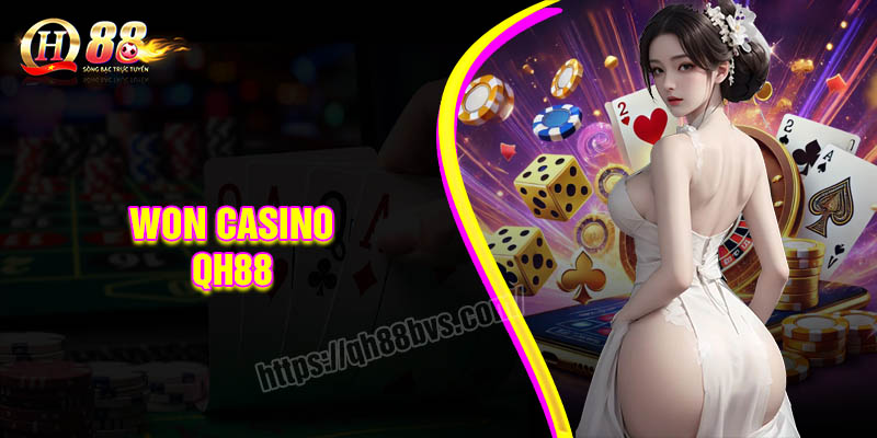 Ưu điểm giúp sảnh Won Casino yêu thích hiện nay